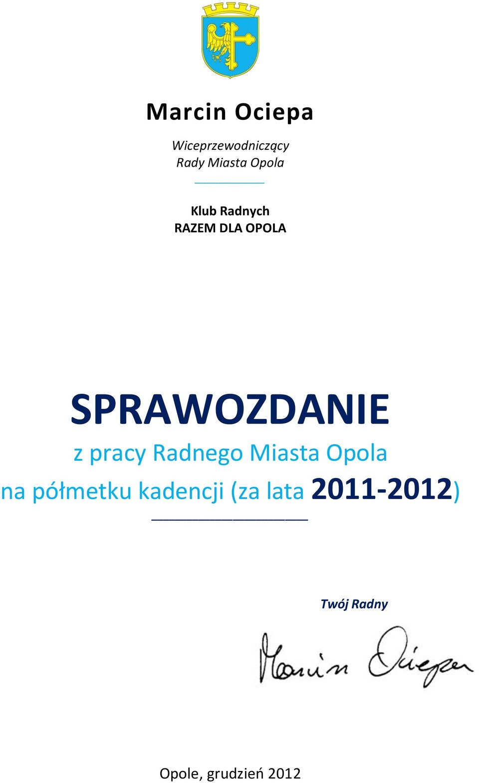 z pracy Radnego Miasta Opola na półmetku