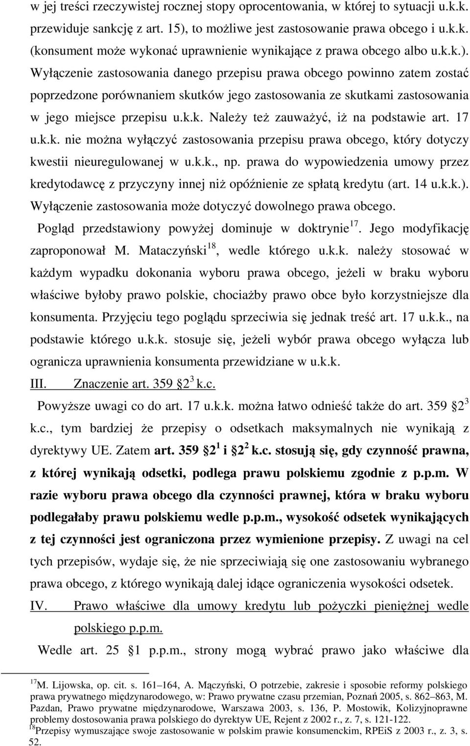 17 u.k.k. nie moŝna wyłączyć zastosowania przepisu prawa obcego, który dotyczy kwestii nieuregulowanej w u.k.k., np.