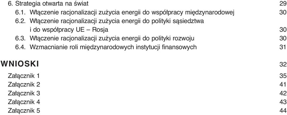 W àczenie racjonalizacji zu ycia energii do polityki sàsiedztwa i do wspó pracy UE Rosja 30