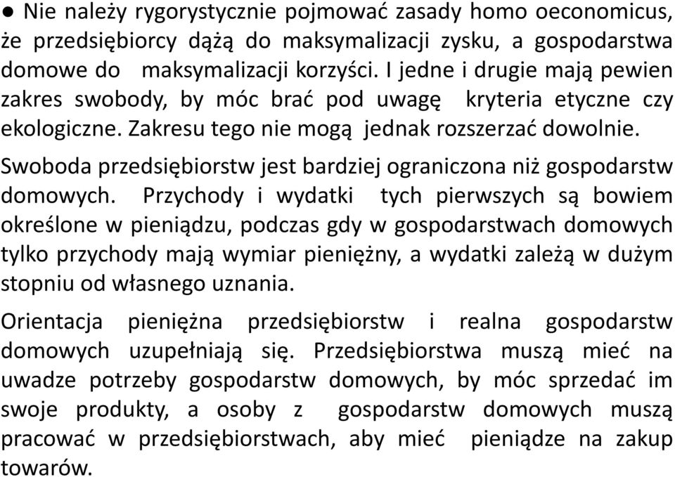 Swoboda przedsiębiorstw jest bardziej ograniczona niż gospodarstw domowych.