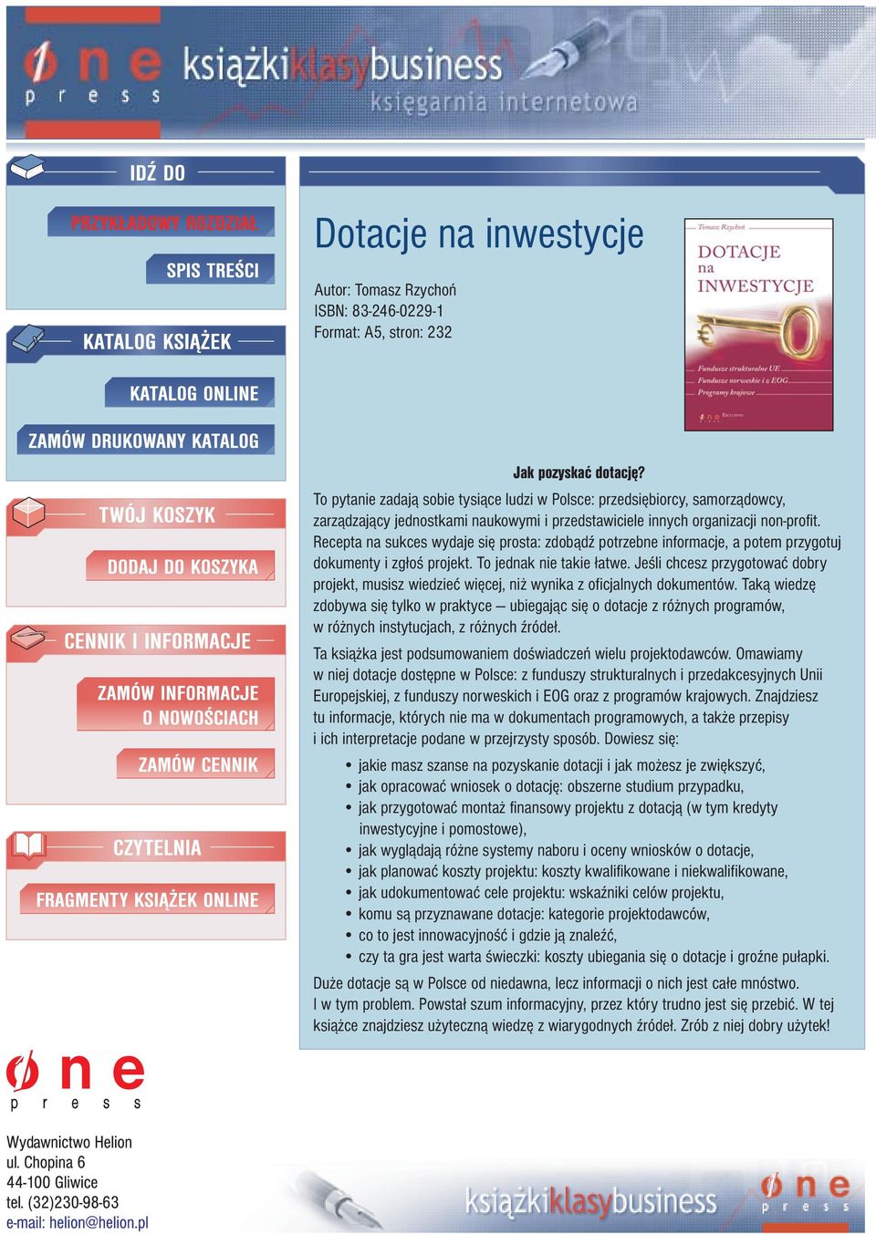 Recepta na sukces wydaje siê prosta: zdob¹dÿ potrzebne informacje, a potem przygotuj dokumenty i zg³oœ projekt. To jednak nie takie ³atwe.