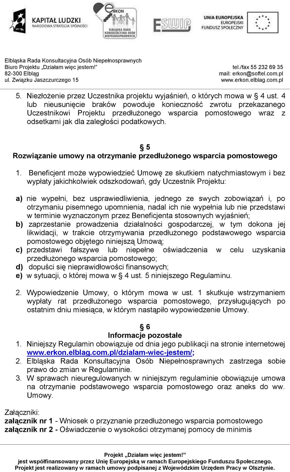 5 Rozwiązanie umowy na otrzymanie przedłużonego wsparcia pomostowego 1.