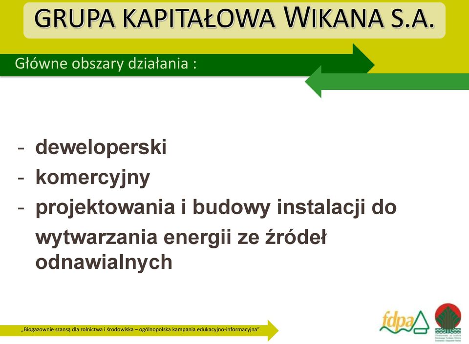 działania : - deweloperski - komercyjny -