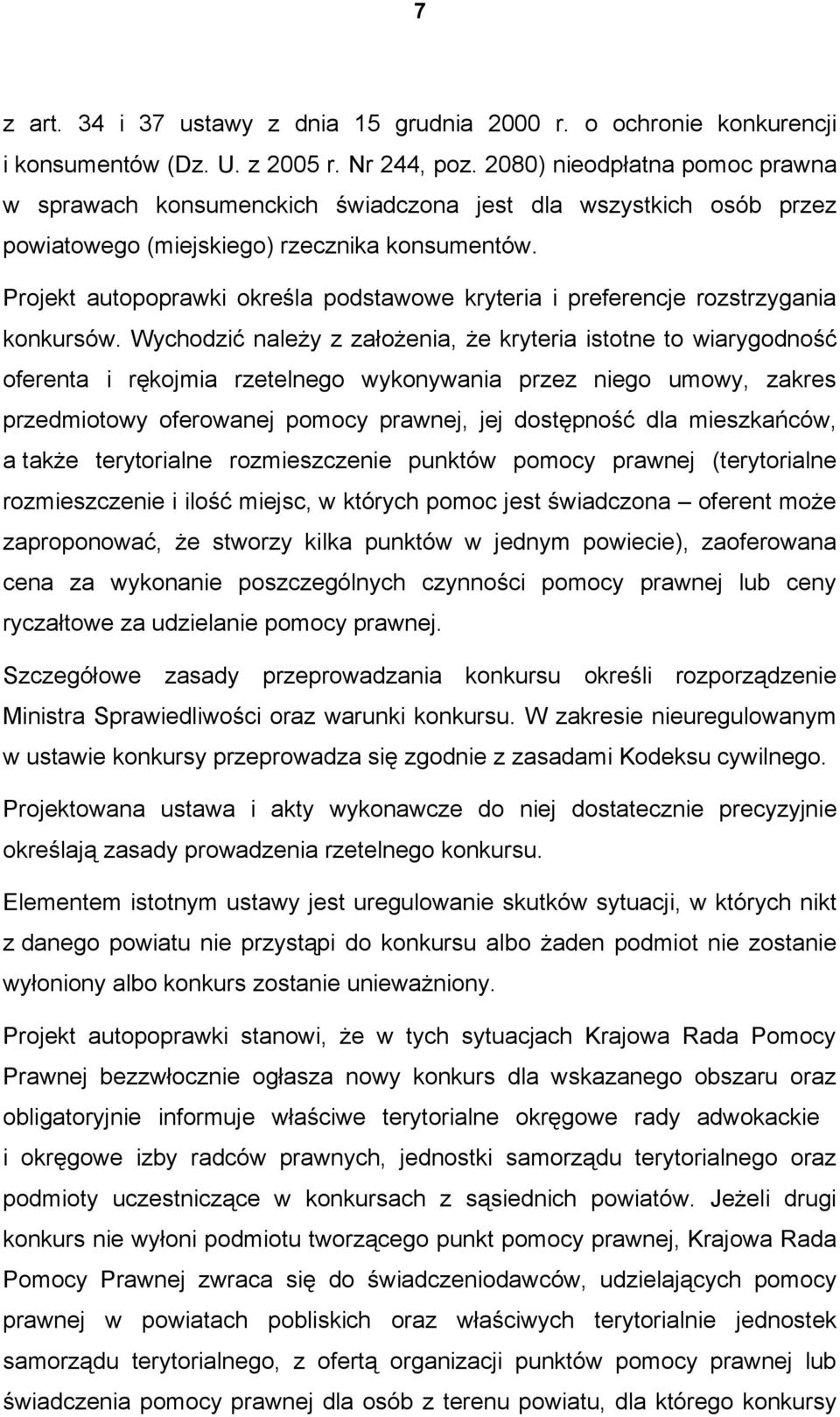 Projekt autopoprawki określa podstawowe kryteria i preferencje rozstrzygania konkursów.