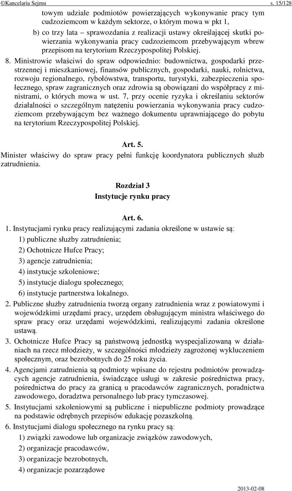 powierzania wykonywania pracy cudzoziemcom przebywającym wbrew przepisom na terytorium Rzeczypospolitej Polskiej. 8.