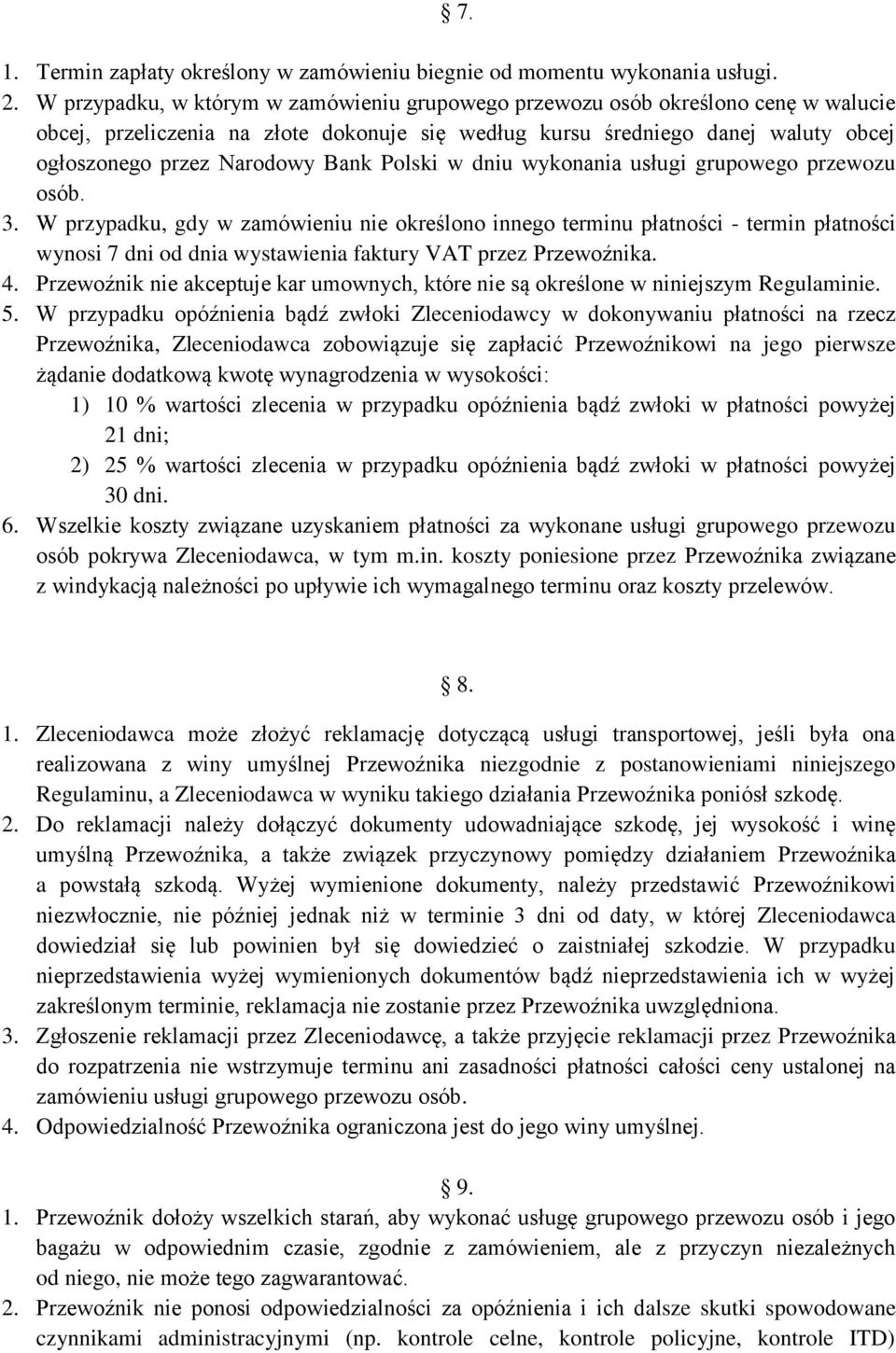 Polski w dniu wykonania usługi grupowego przewozu osób. 3.