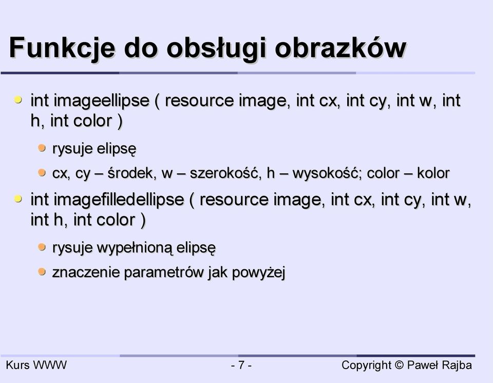 color kolor int imagefilledellipse ( resource image, int cx, int cy, int w, int