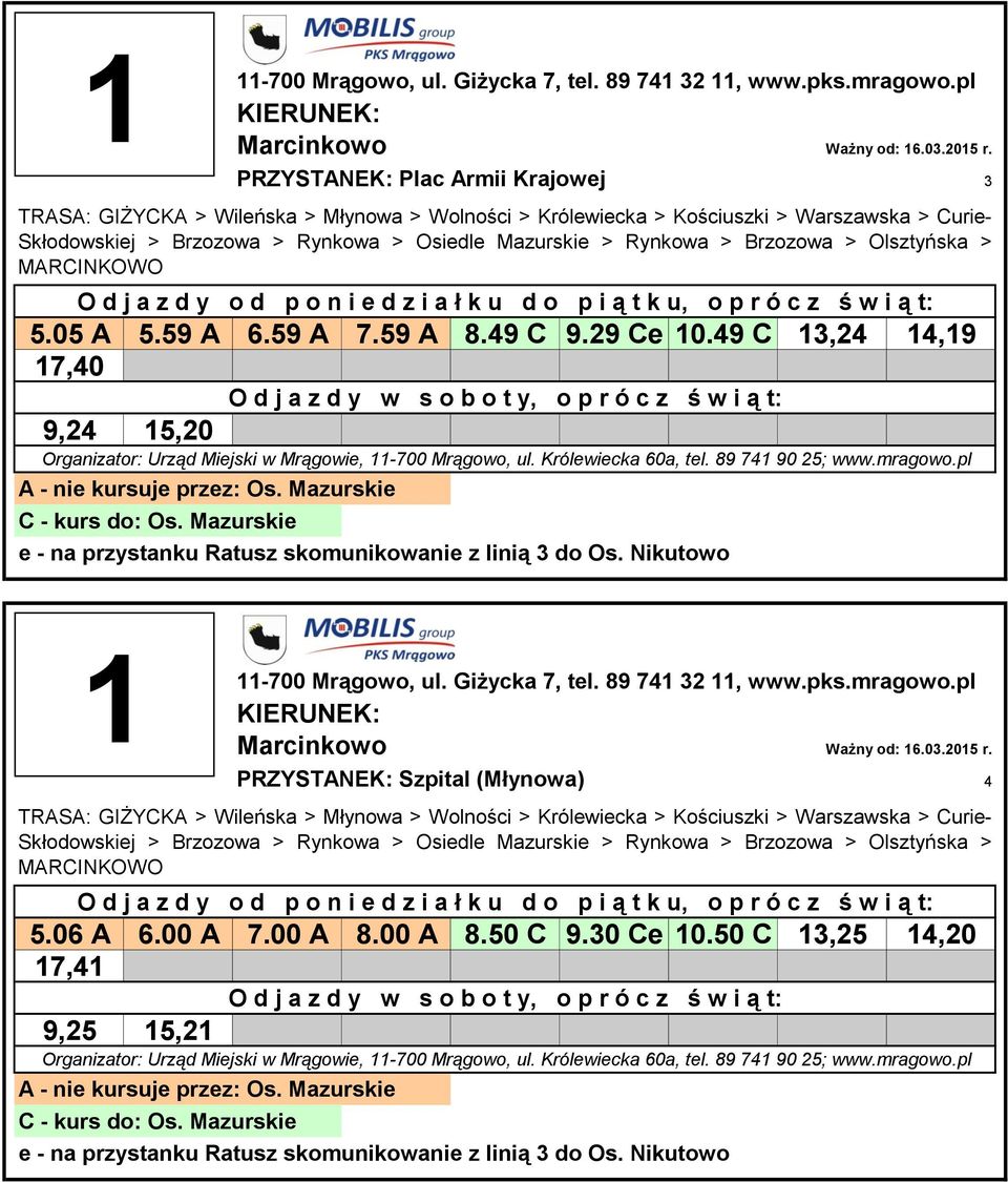 Nikutowo PRZYSTANEK: Szpital (Młynowa) 4 5.06 A 6.00 A 7.00 A 8.00 A 8.50 C 9.30 Ce 0.