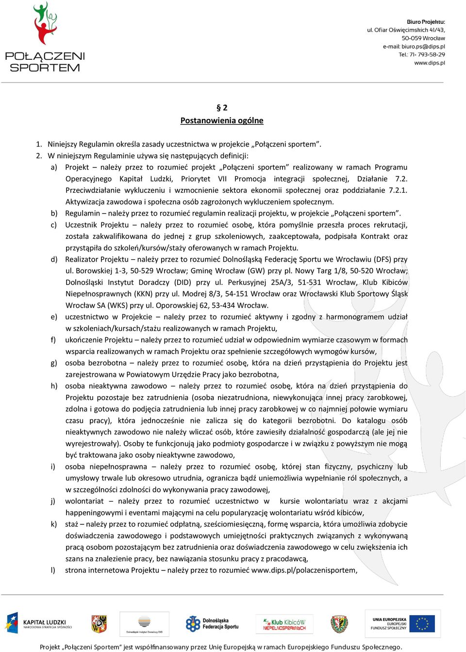 Promocja integracji społecznej, Działanie 7.2. Przeciwdziałanie wykluczeniu i wzmocnienie sektora ekonomii społecznej oraz poddziałanie 7.2.1.