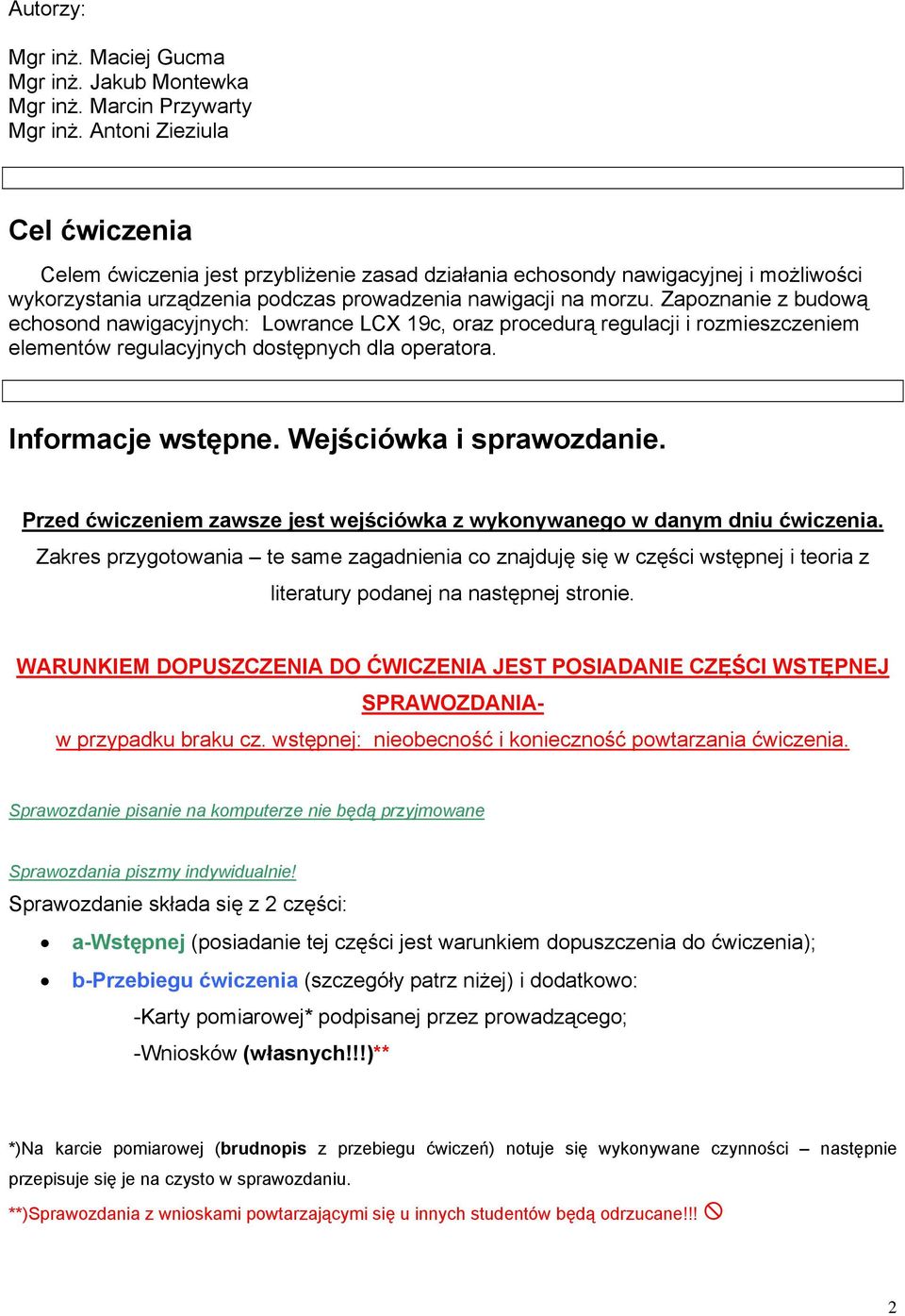 Zapoznanie z budową echosond nawigacyjnych: Lowrance LCX 19c, oraz procedurą regulacji i rozmieszczeniem elementów regulacyjnych dostępnych dla operatora. Informacje wstępne.