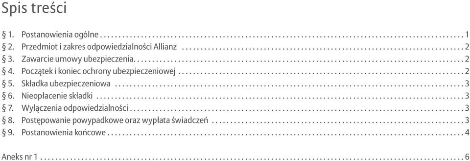 ..3 6. Nieopłacenie składki...3 7. Wyłączenia odpowiedzialności.......................................................................................... 3 8.