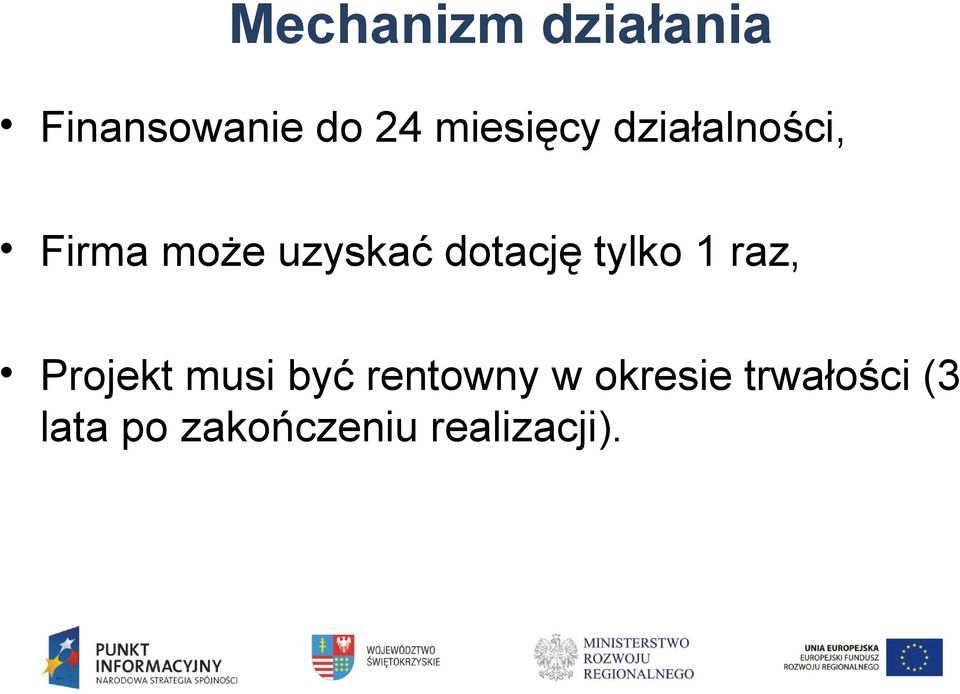 dotację tylko 1 raz, Projekt musi być
