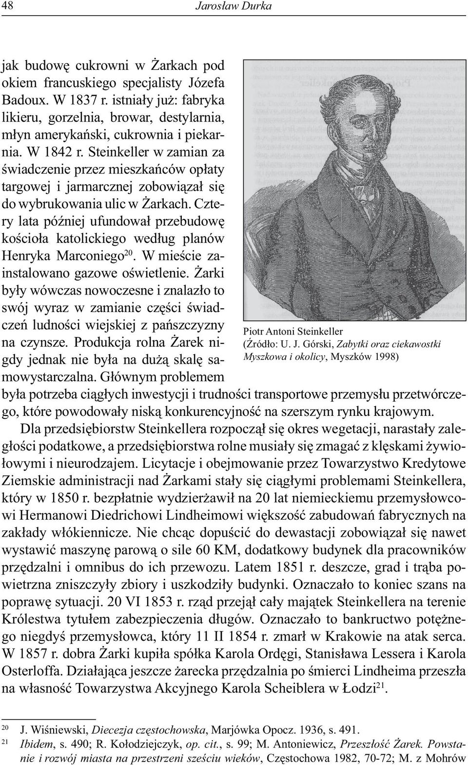 Steinkeller w zamian za świadczenie przez mieszkańców opłaty targowej i jarmarcznej zobowiązał się do wybrukowania ulic w Żarkach.