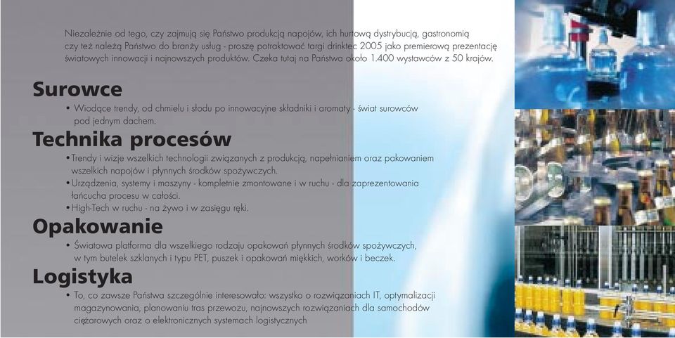 Surowce Wiod¹ce trendy, od chmielu i s³odu po innowacyjne sk³adniki i aromaty - œwiat surowców pod jednym dachem.