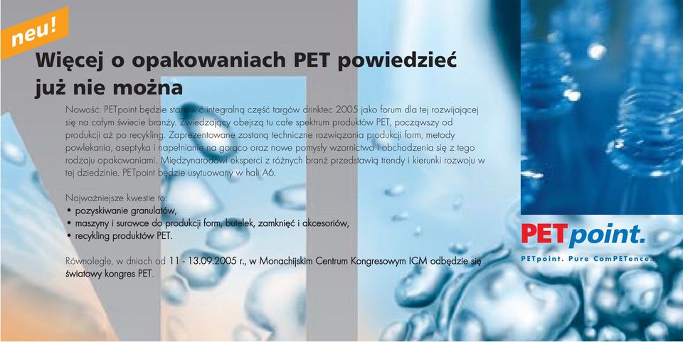 Zaprezentowane zostan¹ techniczne rozwi¹zania produkcji form, metody powlekania, aseptyka i nape³nianie na gor¹co oraz nowe pomys³y wzornictwa i obchodzenia siê z tego rodzaju opakowaniami.