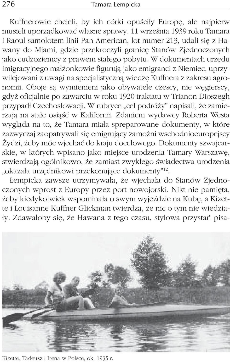 W dokumentach urzêdu imigracyjnego ma³ onkowie figuruj¹ jako emigranci z Niemiec, uprzywilejowani z uwagi na specjalistyczn¹ wiedzê Kuffnera z zakresu agronomii.