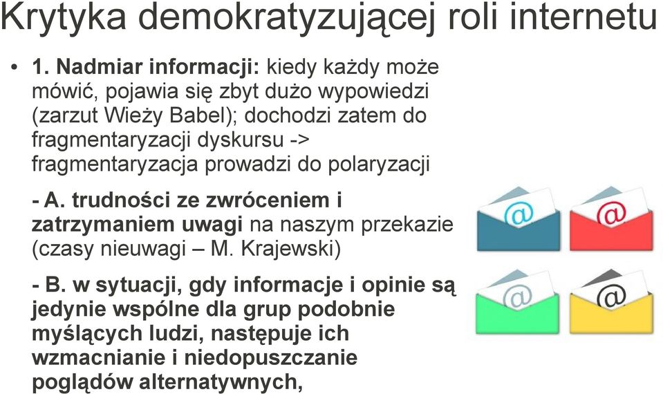 fragmentaryzacji dyskursu -> fragmentaryzacja prowadzi do polaryzacji - A.