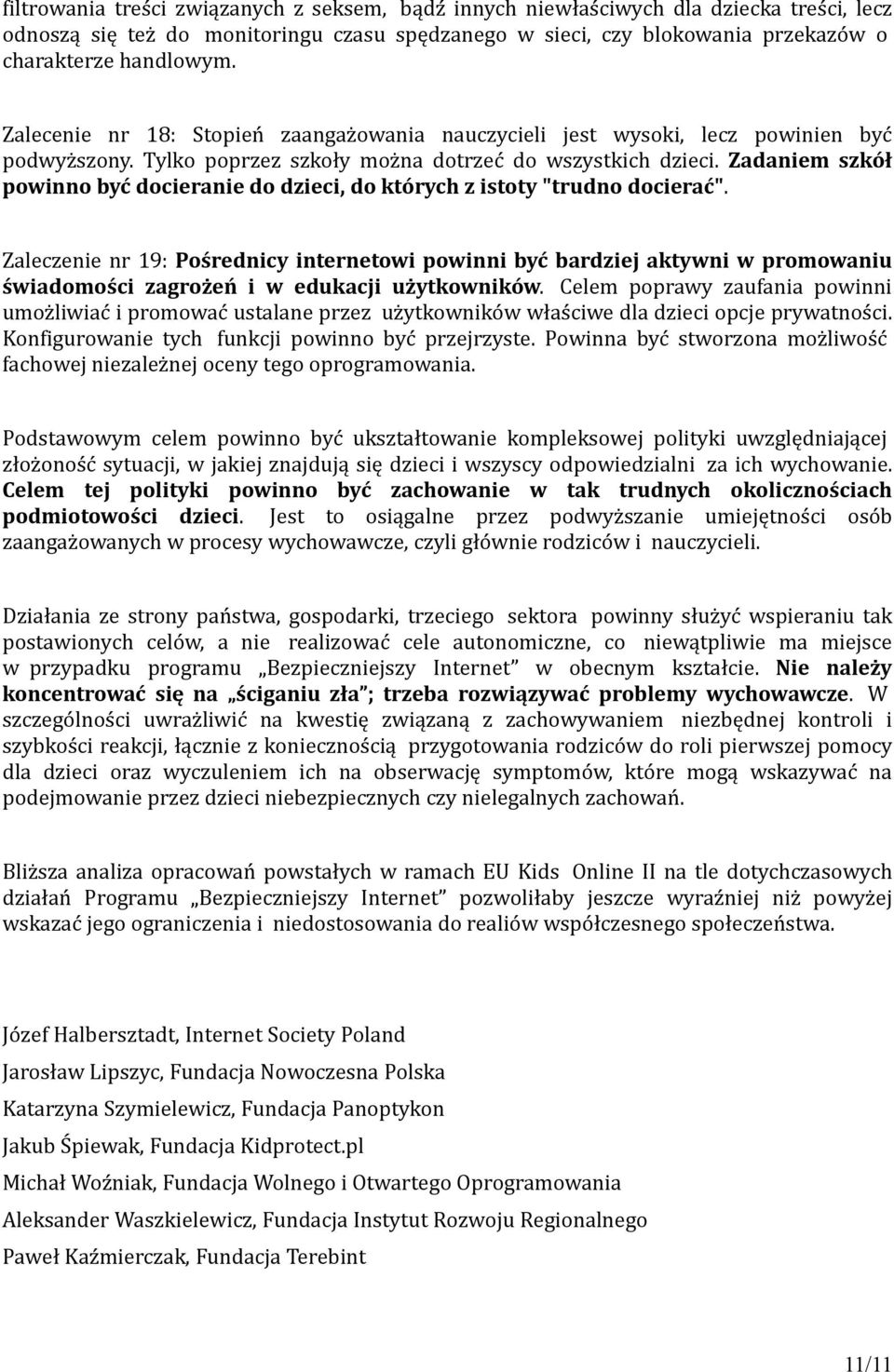 Zadaniem szkół powinno być docieranie do dzieci, do których z istoty "trudno docierać".