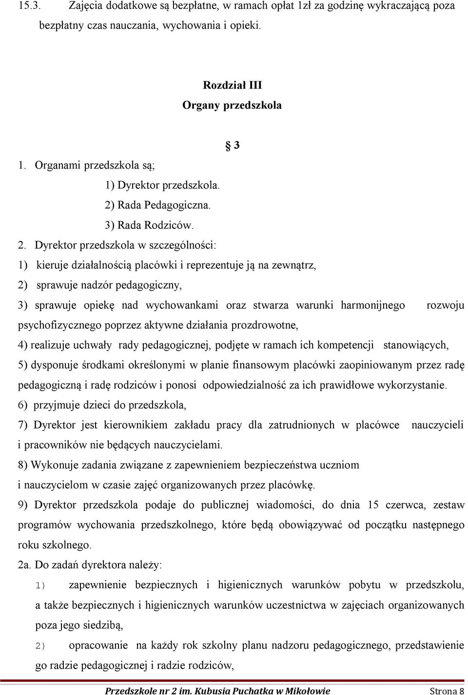 Rada Pedagogiczna. 3) Rada Rodziców. 2.