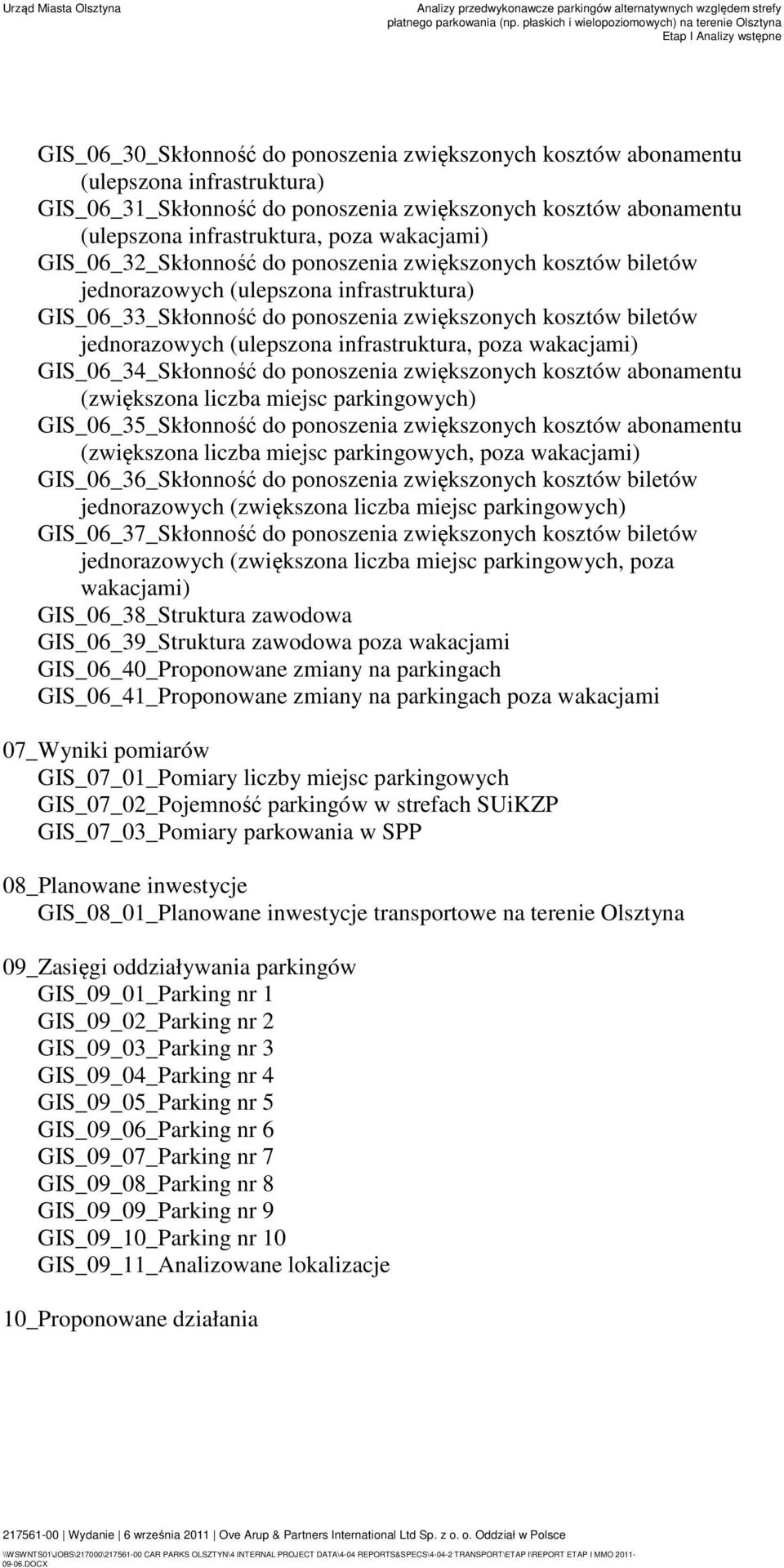 (ulepszona infrastruktura, poza wakacjami) GIS_06_34_Skłonność do ponoszenia zwiększonych kosztów abonamentu (zwiększona liczba miejsc parkingowych) GIS_06_35_Skłonność do ponoszenia zwiększonych