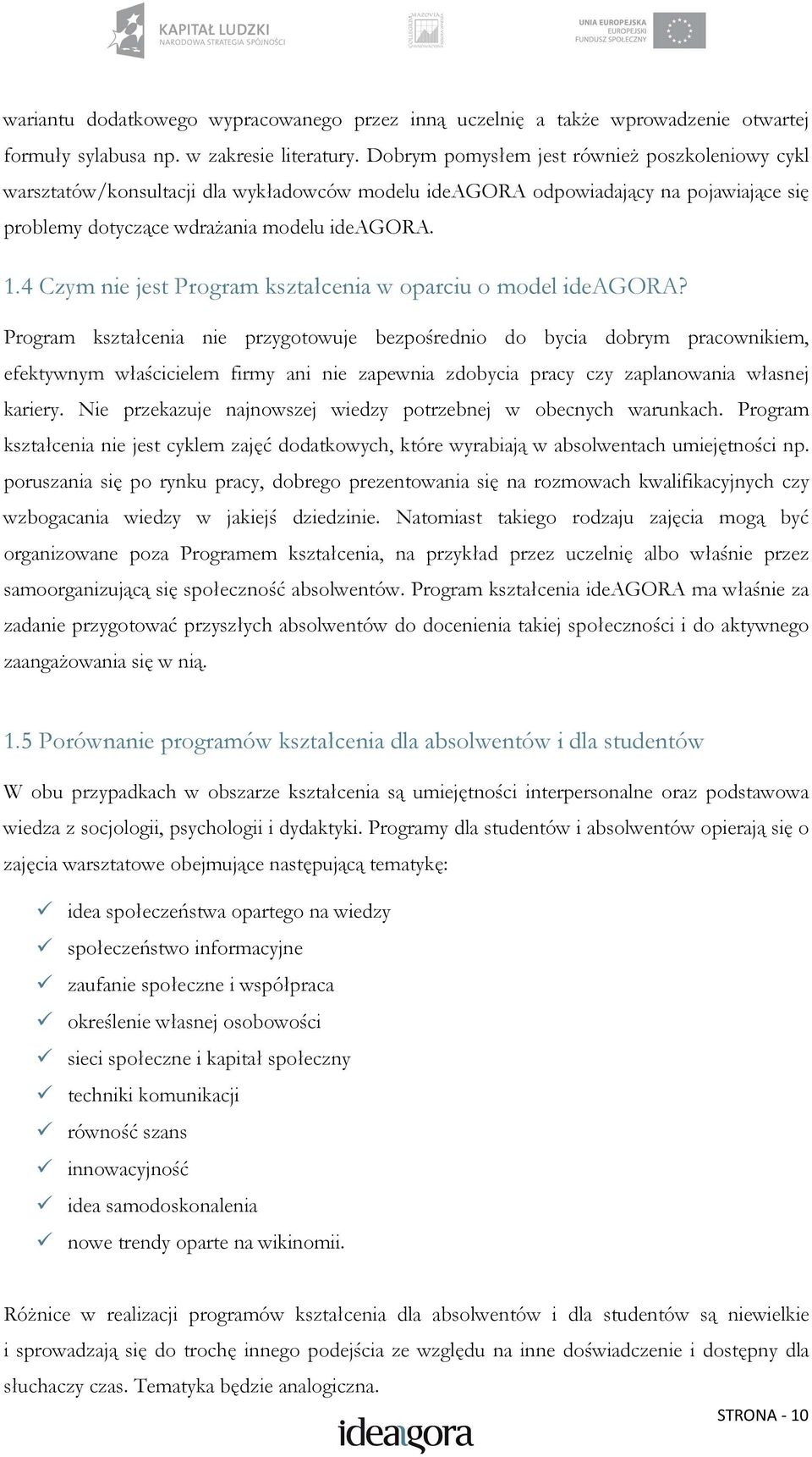 4 Czym nie jest Program kształcenia w oparciu o model ideagora?