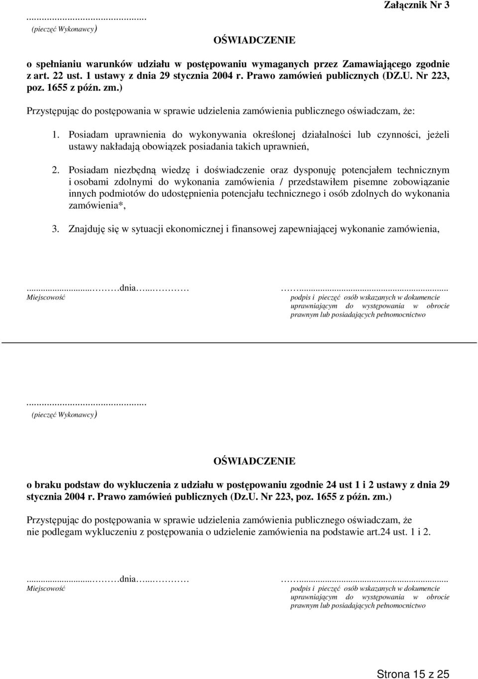 Posiadam uprawnienia do wykonywania określonej działalności lub czynności, jeżeli ustawy nakładają obowiązek posiadania takich uprawnień, 2.