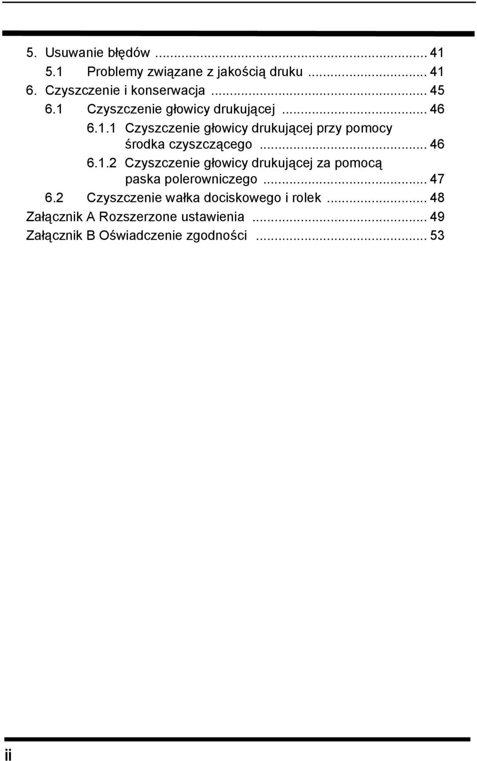 .. 46 6.1.2 Czyszczenie głowicy drukującej za pomocą paska polerowniczego... 47 6.