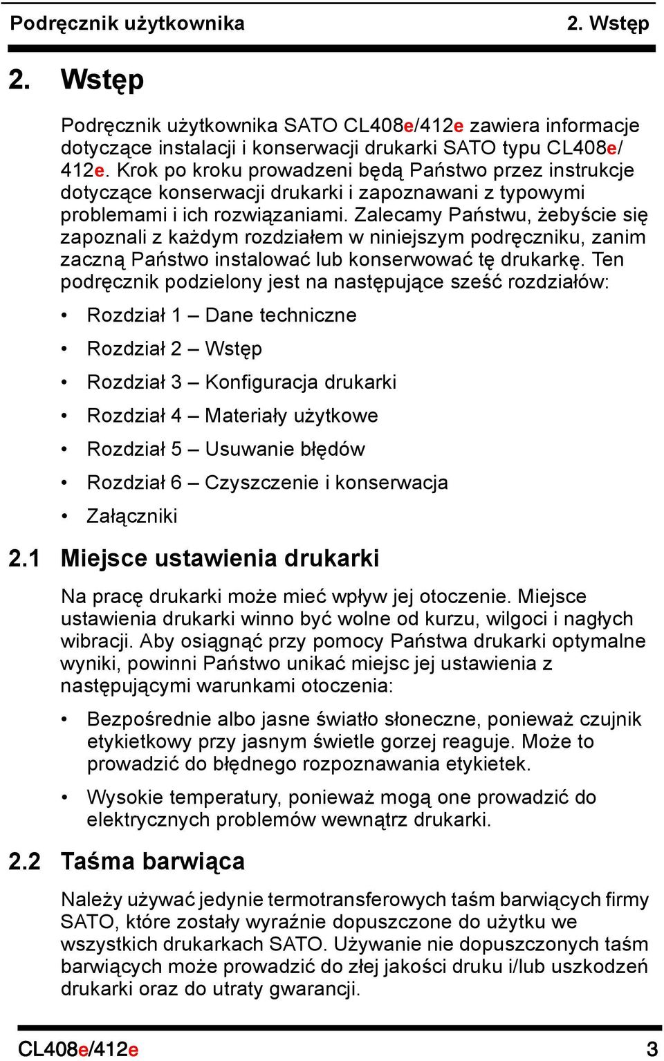 Zalecamy Państwu, żebyście się zapoznali z każdym rozdziałem w niniejszym podręczniku, zanim zaczną Państwo instalować lub konserwować tę drukarkę.