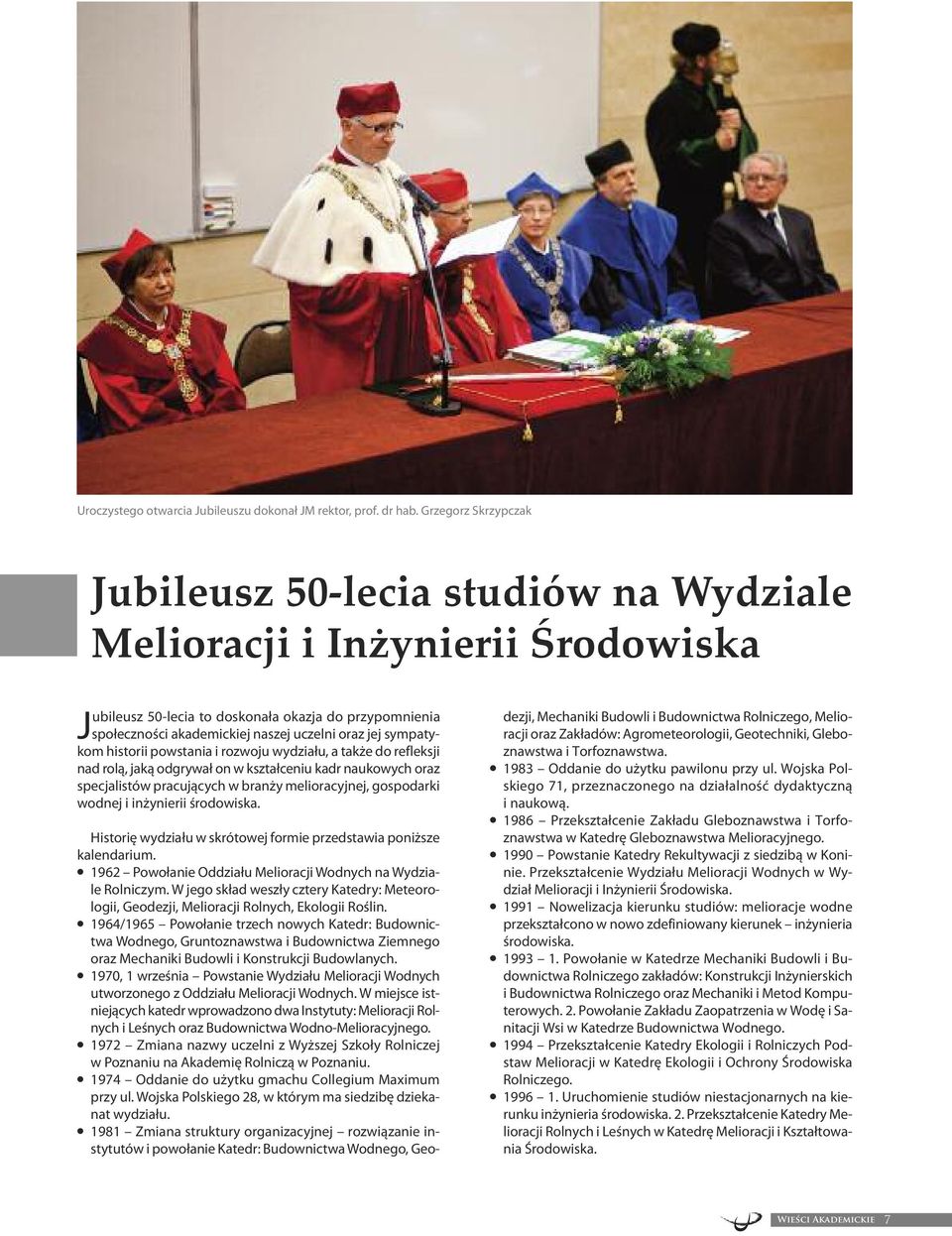 mic kiej na szej uczel ni oraz jej sym pa ty - kom hi sto rii po wsta nia i roz wo ju wy dzia łu, a tak że do re flek sji nad ro lą, ja ką od gry wał on w kształ ce niu kadr na uko wych oraz spe cja