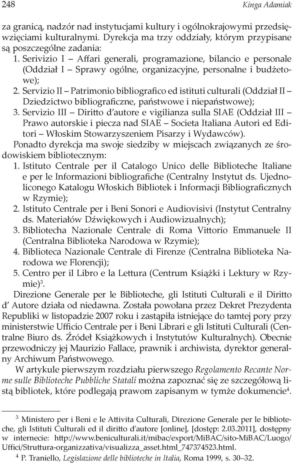 Servizio II Patrimonio bibliografico ed istituti culturali (Oddział II Dziedzictwo bibliograficzne, państwowe i niepaństwowe); 3.