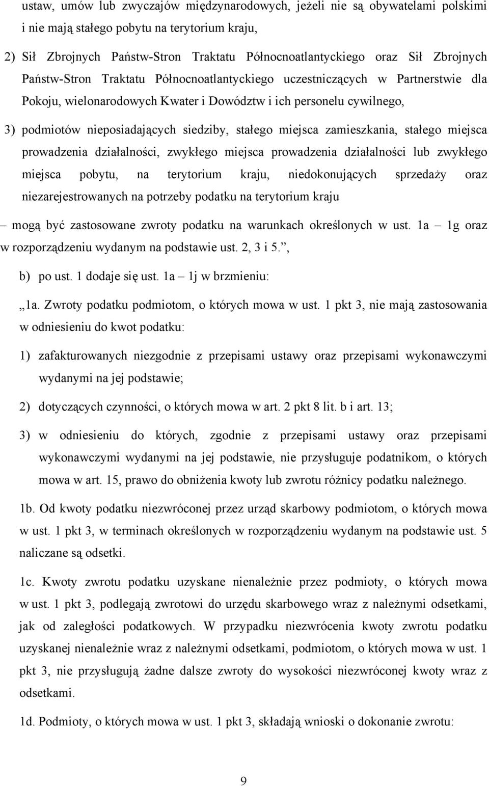 stałego miejsca zamieszkania, stałego miejsca prowadzenia działalności, zwykłego miejsca prowadzenia działalności lub zwykłego miejsca pobytu, na terytorium kraju, niedokonujących sprzedaży oraz