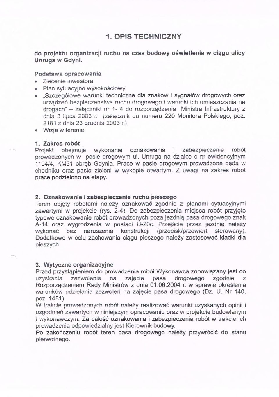 U U YU LUi O UL 2181 z dnia 23 grudnia 2003 r) Wizja wterenie 1 Zakres robót Prnikt nhimi wyknnni n7nknwni rnh ńł prowadzonych w pasie drogowym ul Unruga na dzia łce o nr ewidencyjnym rvi i isa yy ao