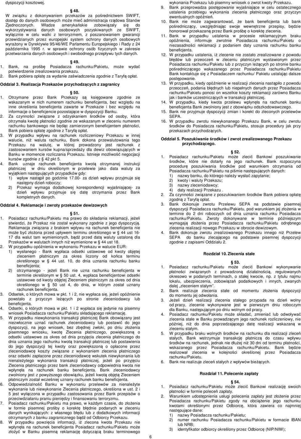 ochrony danych osobowych wyrażony w Dyrektywie 95/46/WE Parlamentu Europejskiego i Rady z 24 października 1995 r.