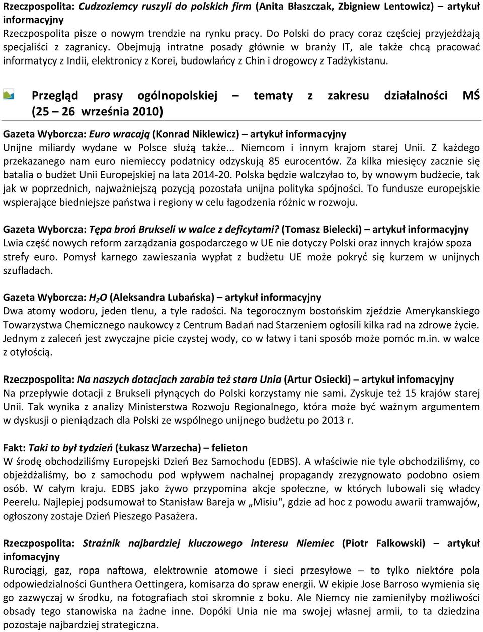 Obejmują intratne posady głównie w branży IT, ale także chcą pracować informatycy z Indii, elektronicy z Korei, budowlańcy z Chin i drogowcy z Tadżykistanu.