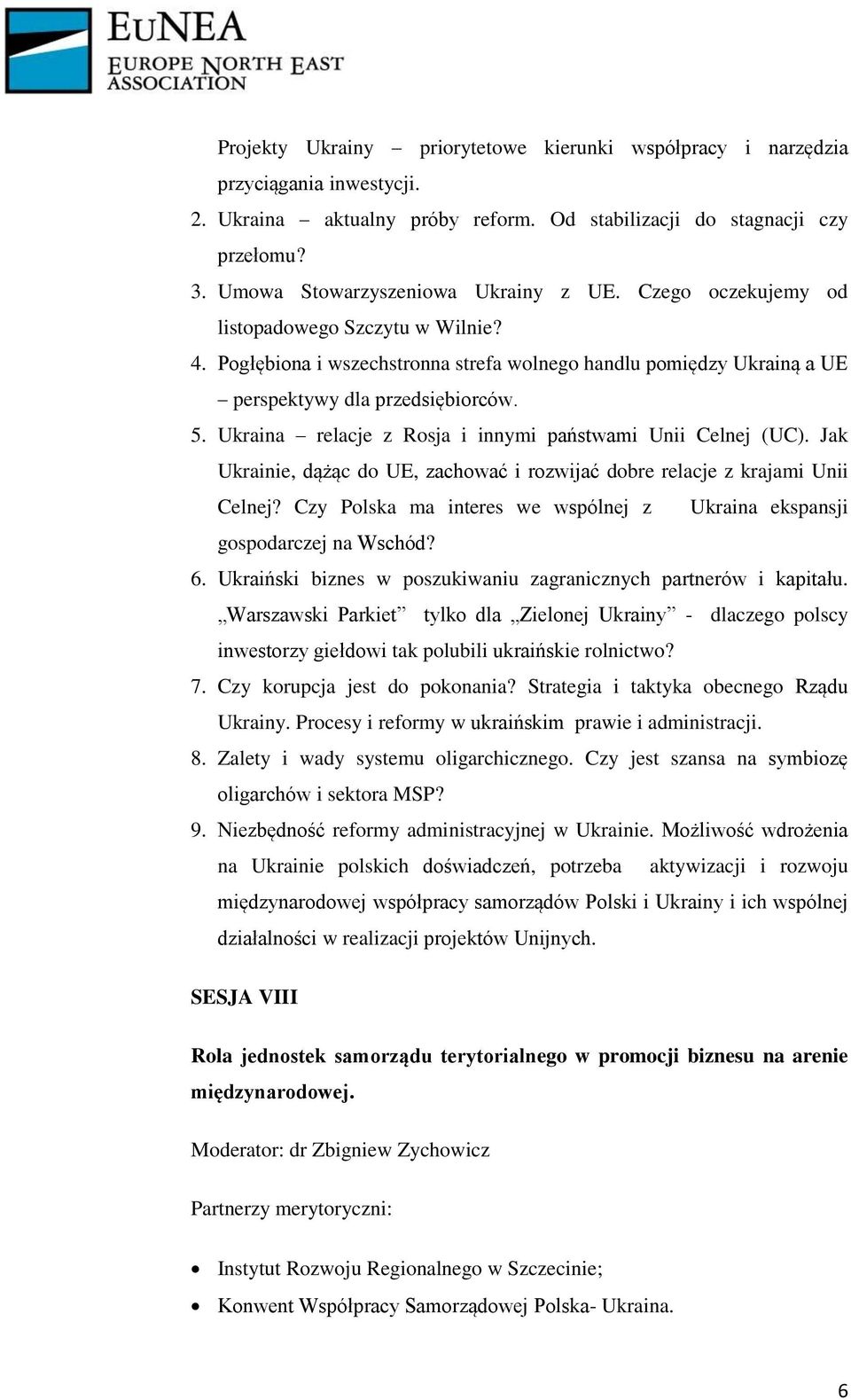 Ukraina relacje z Rosja i innymi państwami Unii Celnej (UC). Jak Ukrainie, dążąc do UE, zachować i rozwijać dobre relacje z krajami Unii Celnej?