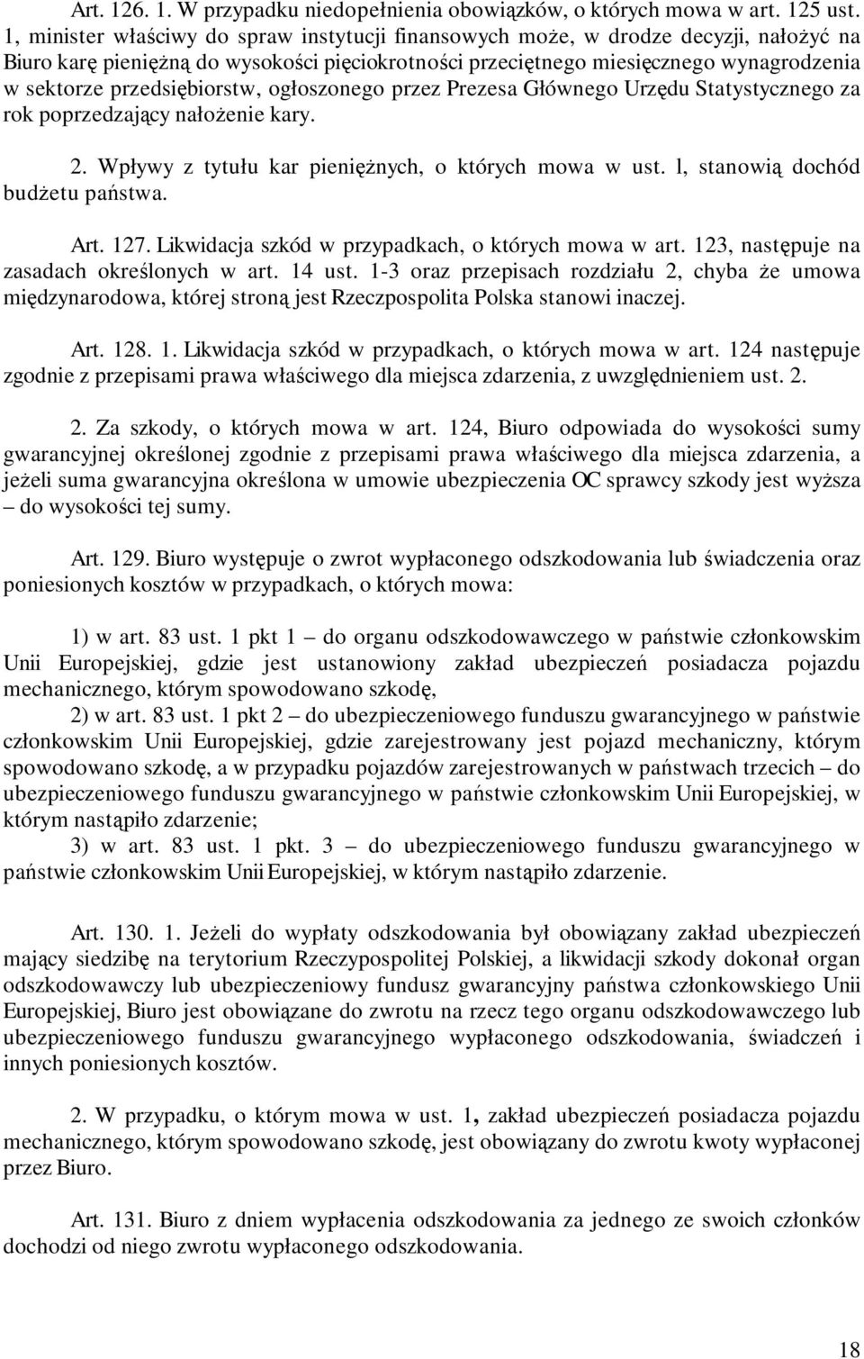 przedsiębiorstw, ogłoszonego przez Prezesa Głównego Urzędu Statystycznego za rok poprzedzający nałoŝenie kary. 2. Wpływy z tytułu kar pienięŝnych, o których mowa w ust.