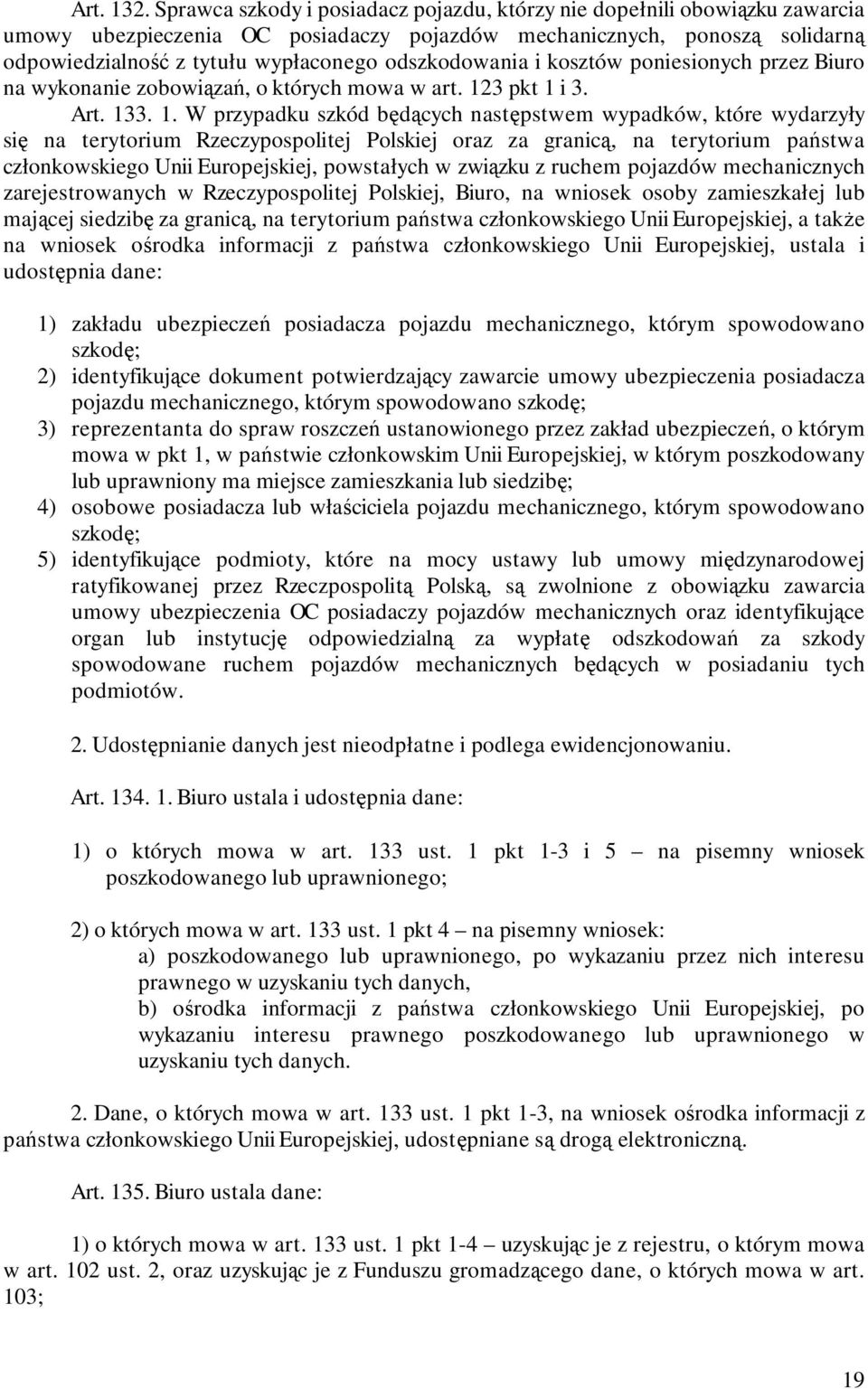 odszkodowania i kosztów poniesionych przez Biuro na wykonanie zobowiązań, o których mowa w art. 12