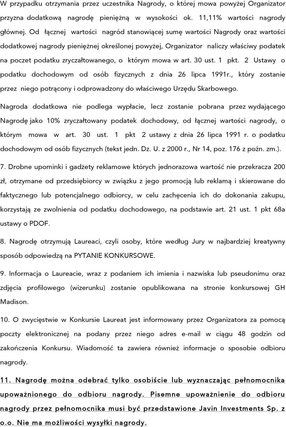 którym mowa w art. 30 ust. 1 pkt. 2 Ustawy o podatku dochodowym od osób fizycznych z dnia 26 lipca 1991r., który zostanie przez niego potrącony i odprowadzony do właściwego Urzędu Skarbowego.