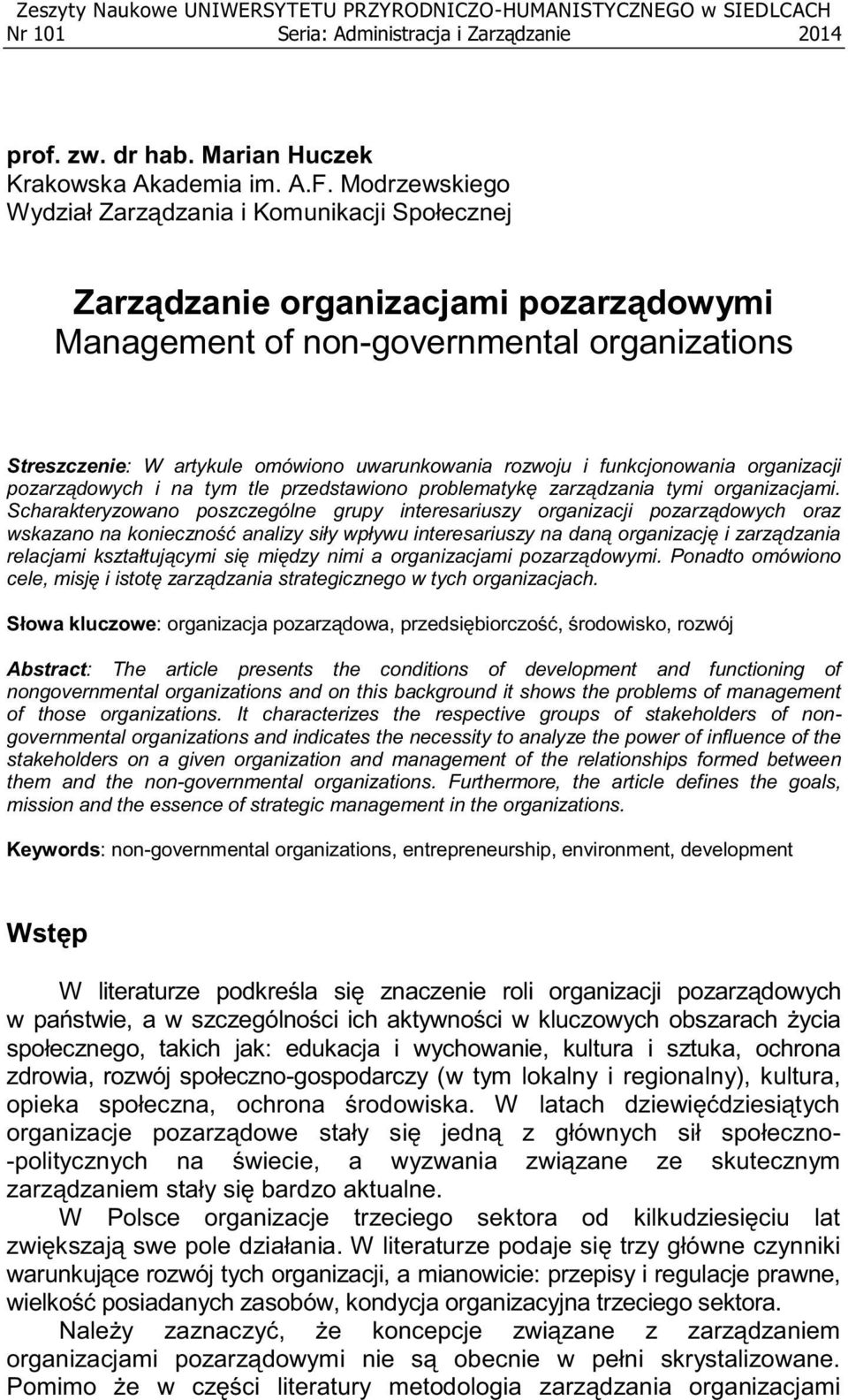 i funkcjonowania organizacji pozarządowych i na tym tle przedstawiono problematykę zarządzania tymi organizacjami.