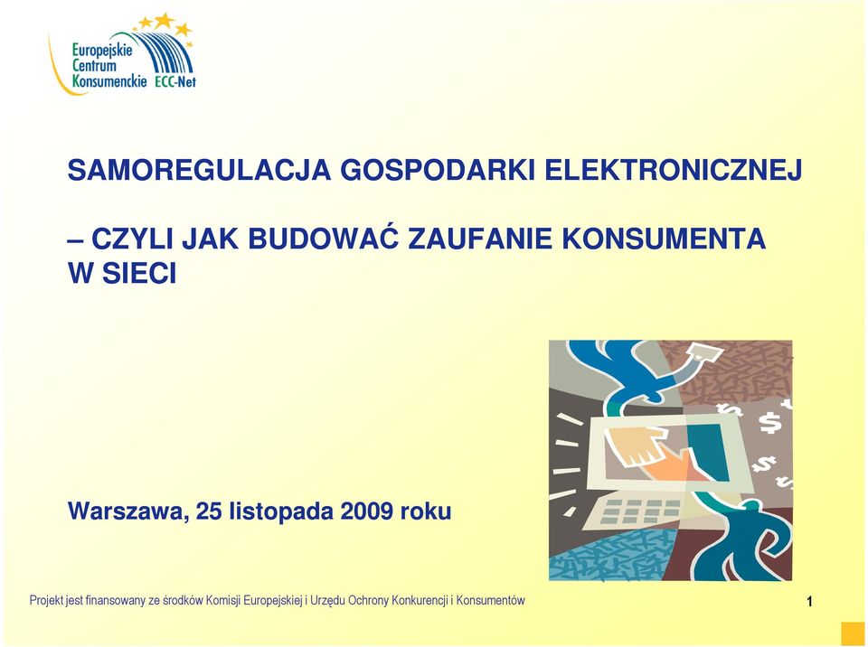 listopada 2009 roku Projekt jest finansowany ze