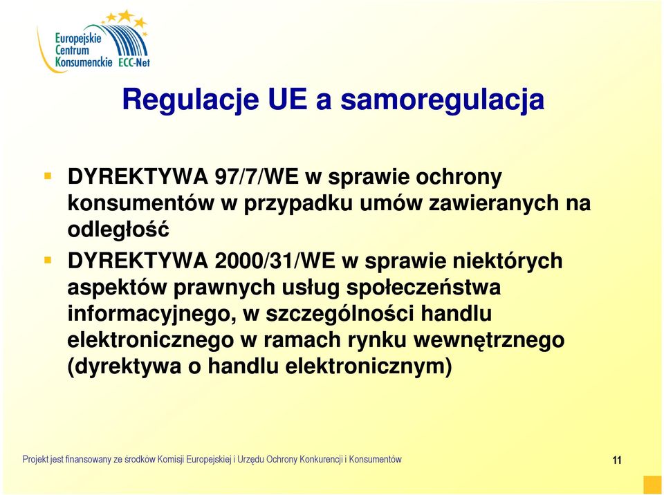 informacyjnego, w szczególności handlu elektronicznego w ramach rynku wewnętrznego (dyrektywa o handlu