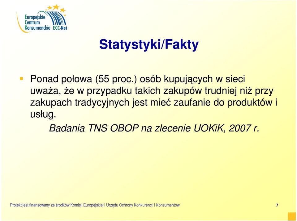 zakupach tradycyjnych jest mieć zaufanie do produktów i usług.