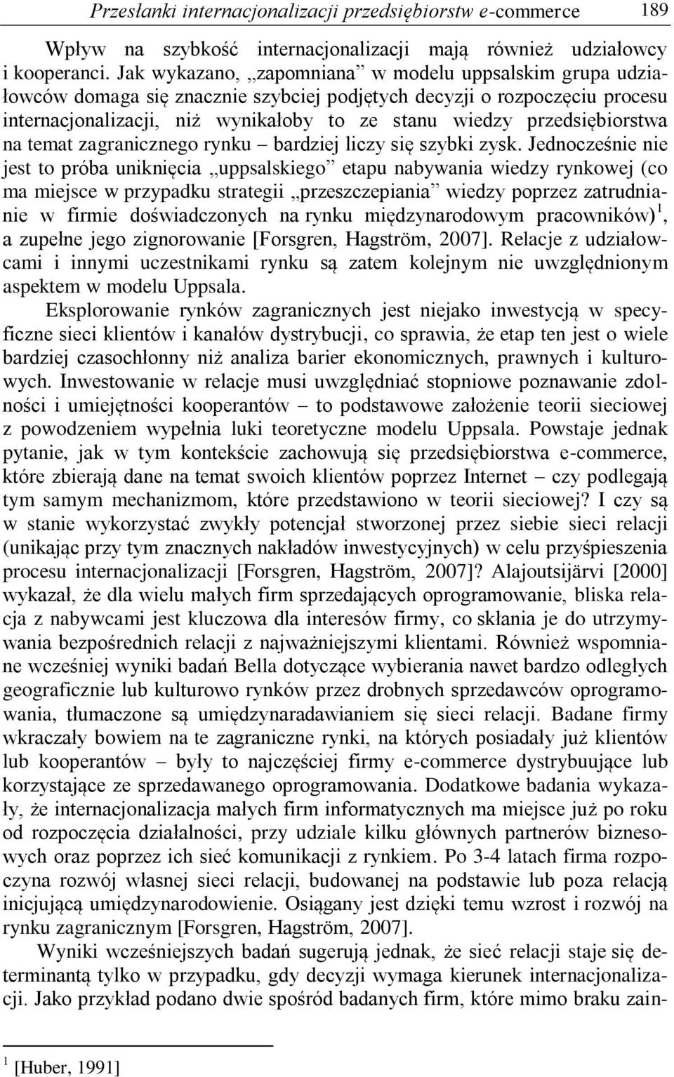 przedsiębiorstwa na temat zagranicznego rynku bardziej liczy się szybki zysk.