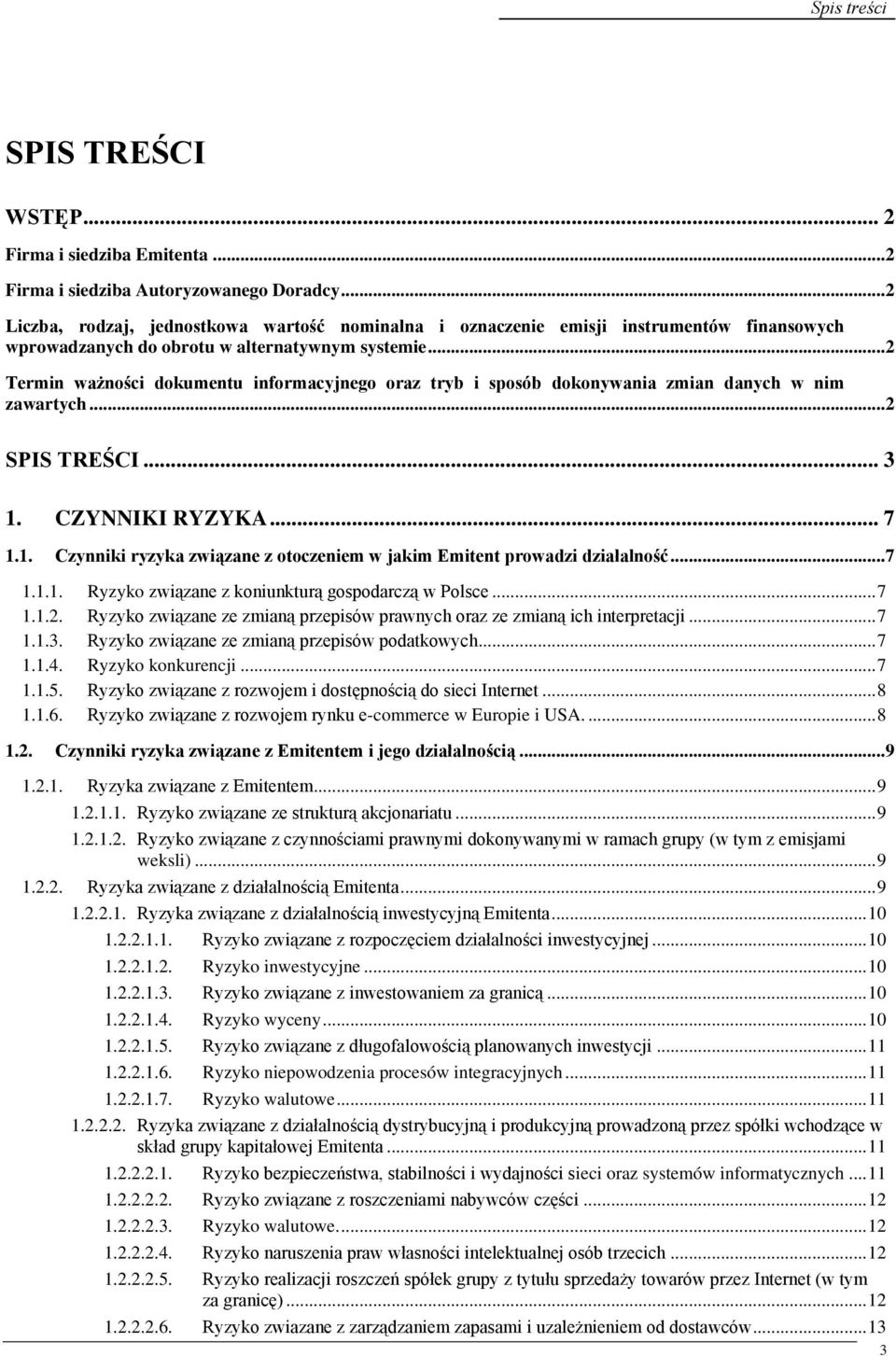 ..2 Termin ważności dokumentu informacyjnego oraz tryb i sposób dokonywania zmian danych w nim zawartych...2 SPIS TREŚCI... 3 1.