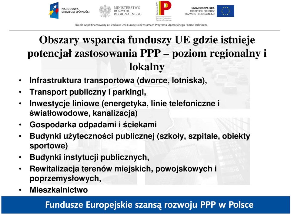 światłowodowe, kanalizacja) Gospodarka odpadami i ściekami Budynki uŝyteczności publicznej (szkoły, szpitale, obiekty