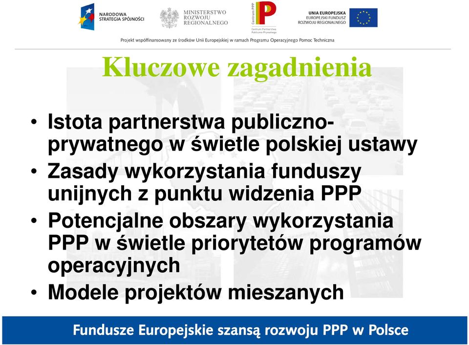 punktu widzenia PPP Potencjalne obszary wykorzystania PPP w