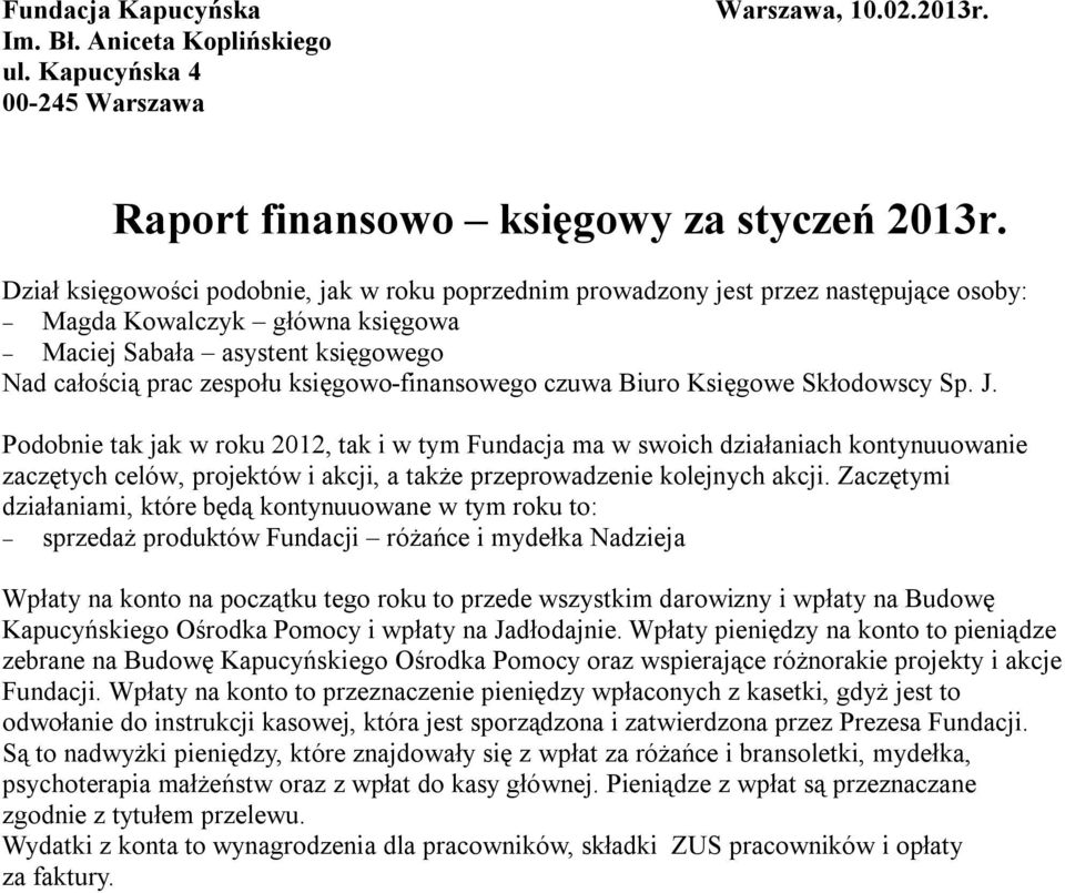 księgowo-finansowego czuwa Biuro Księgowe Skłodowscy Sp. J.