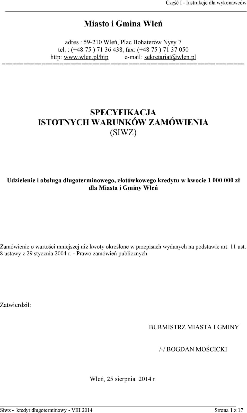 kredytu w kwocie 1 000 000 zł dla Miasta i Gminy Wleń Zamówienie o wartości mniejszej niż kwoty określone w przepisach wydanych na podstawie art. 11 ust.