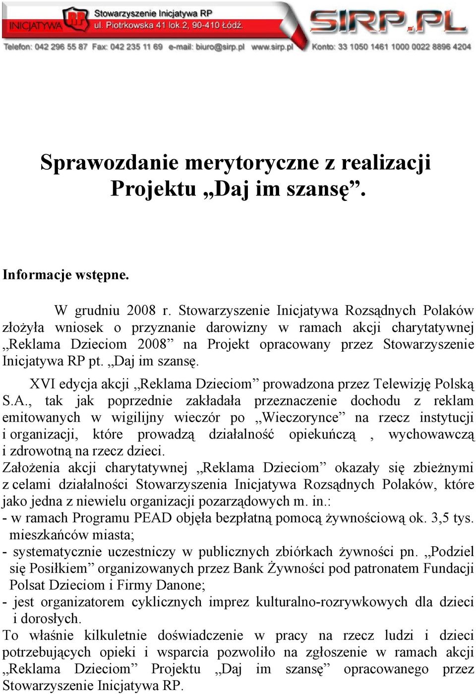 Daj im szansę. XVI edycja akcji Reklama Dzieciom prowadzona przez Telewizję Polską S.A.