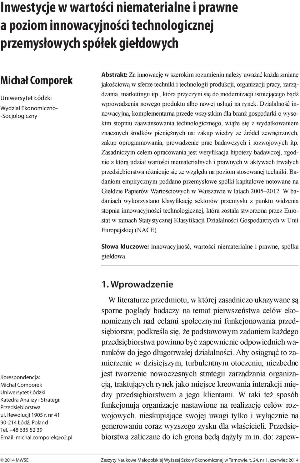 , która przyczyni się do modernizacji istniejącego bądź wprowadzenia nowego produktu albo nowej usługi na rynek.